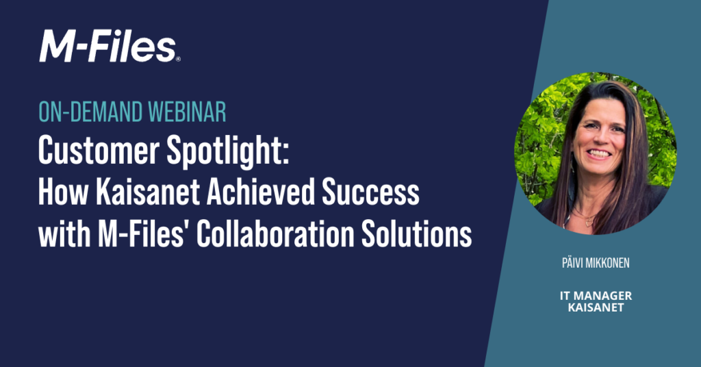 Customer Spotlight: How Kaisanet Achieved Success with M-Files' Collaboration Solutions